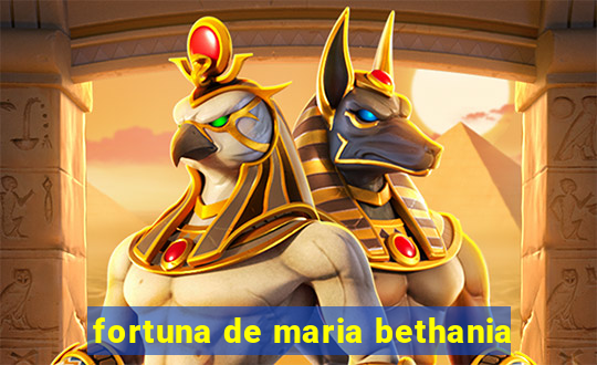 fortuna de maria bethania